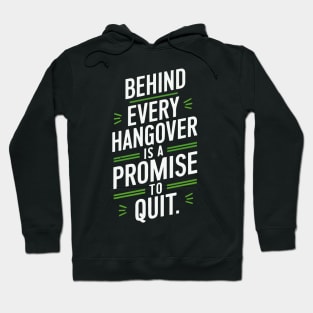 behind every hangover is a promise to quit Hoodie